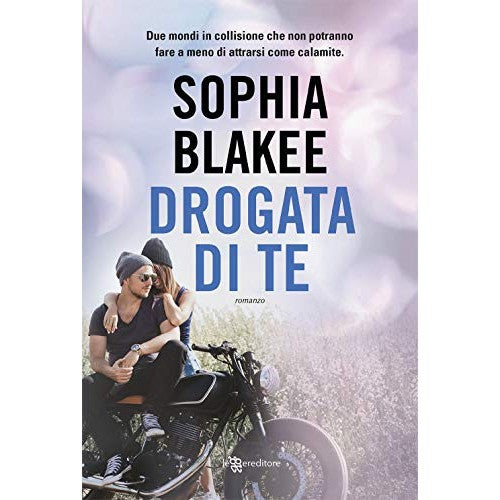 Libro - Drogata di te - Blakee, Sophia