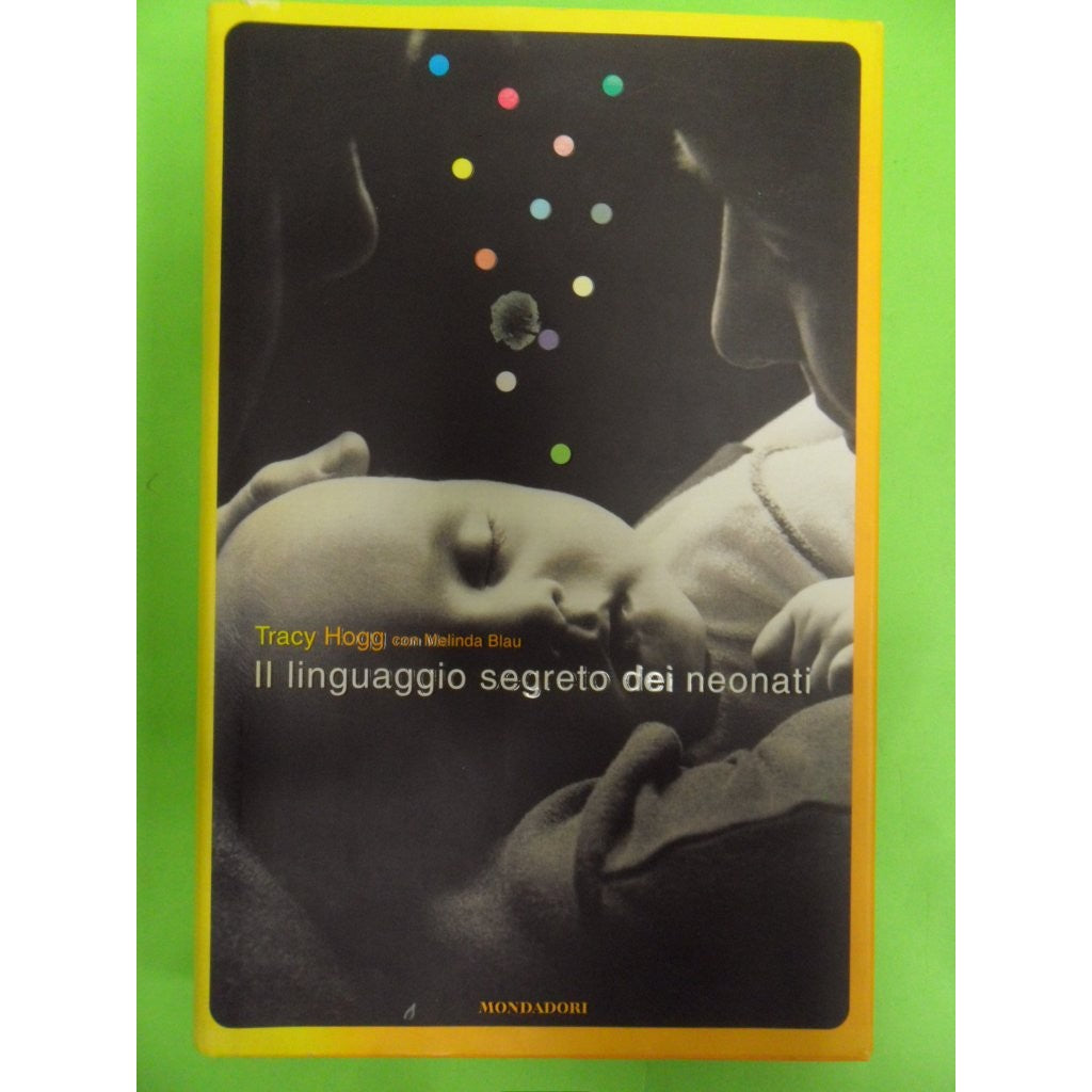 Libro - Il linguaggio segreto dei neonati- Copertina R - Hogg, Tracy