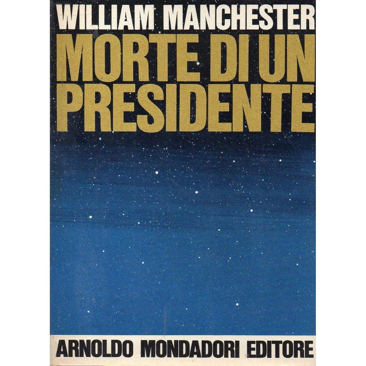 Libro - Morte di un presidente 20-25 novembre 1963 - MANCHESTER, Wil