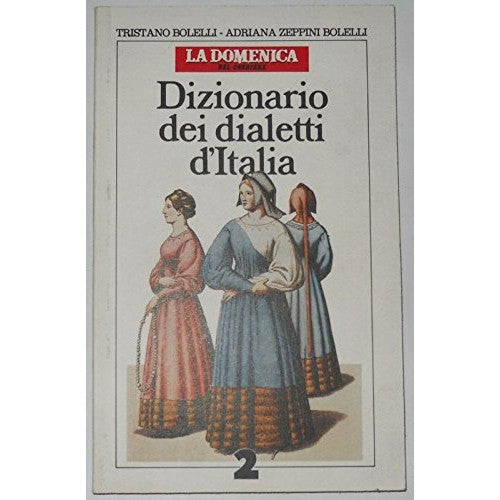 Libro - Dizionario dei diale - Tristano Bolelli, Adriana Zeppini Bolelli