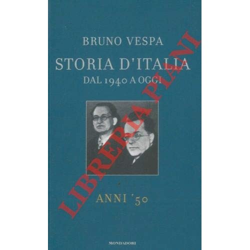 Libro - Storia d'Italia dal 1940 a oggi Anni '50 - VESPA Bruno -