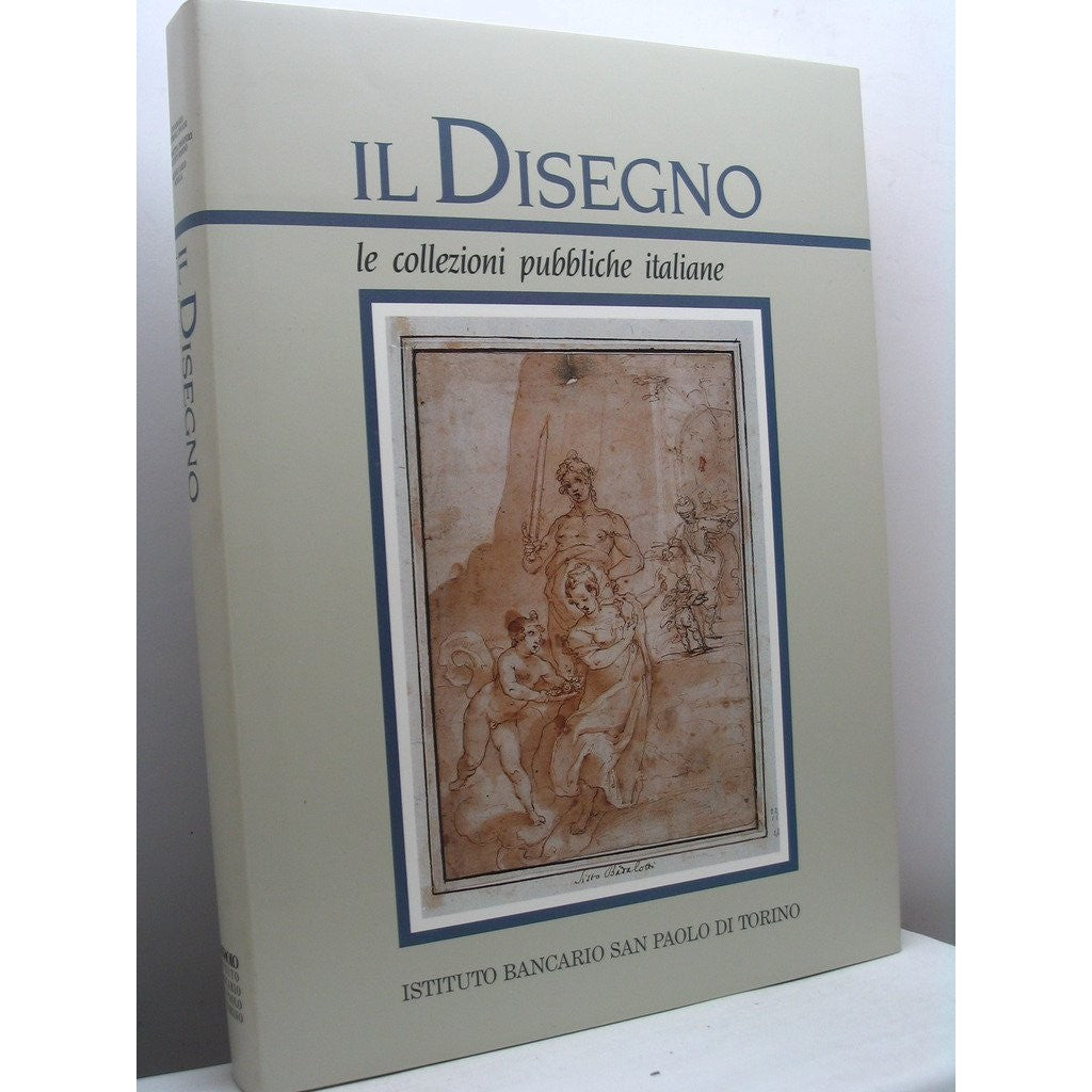 Libro - Il disegno Le collez - Annamaria Petrioli Tofani, Simonetta Prosperi Valenti Rodino’, Gianni Carlo Sciolla