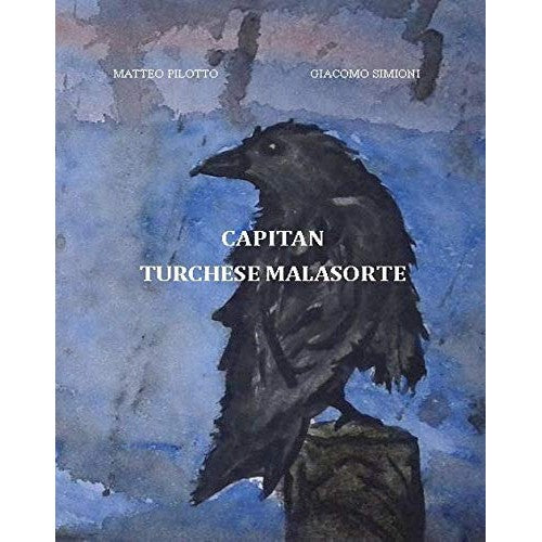 Libro - Capitan Turchese Malasorte - Pilotto, Matteo