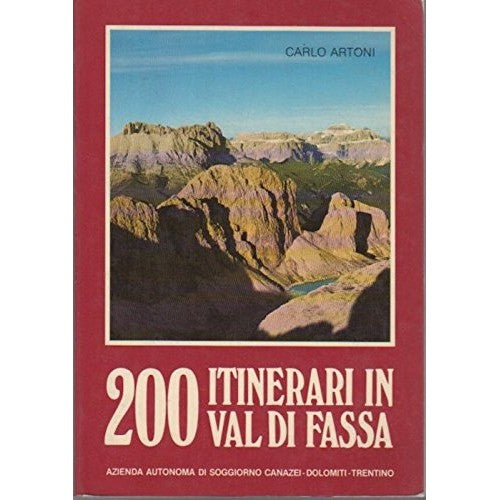 Libro - 200 itinerari in Val di Fassa: geografia st - ARTONI, Carlo.