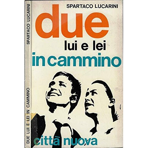 Libro - Due lui e lei in cammino - Spartaco, Lucarini