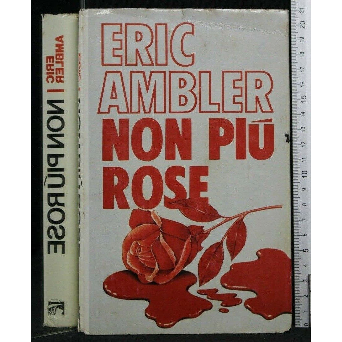 Libro - NON PIU' ROSE - Eric, Ambler
