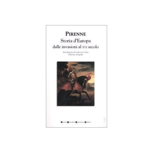 Libro - Storia d'Europa dalle invasioni al XVI seco - Pirenne, Henri