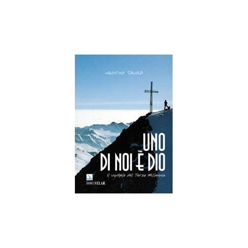 Libro - Uno di noi è Dio Il vangelo del terzo millennio - Salvoldi,