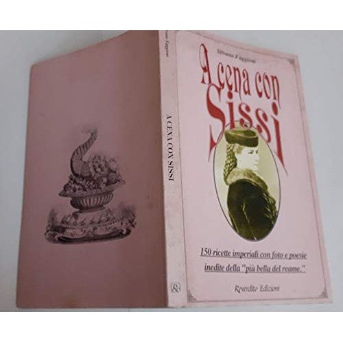 Libro - A CENA CON SISSI - Silvano, Faggioni