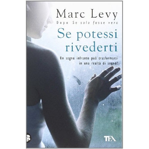 Libro - Se potessi rivederti Un sogno infranto può tras - Levy, Marc