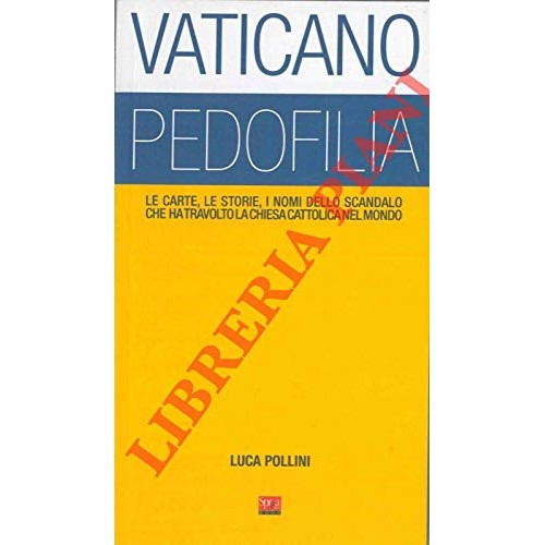 Libro - Vaticano Pedofilia - POLLINI Luca -