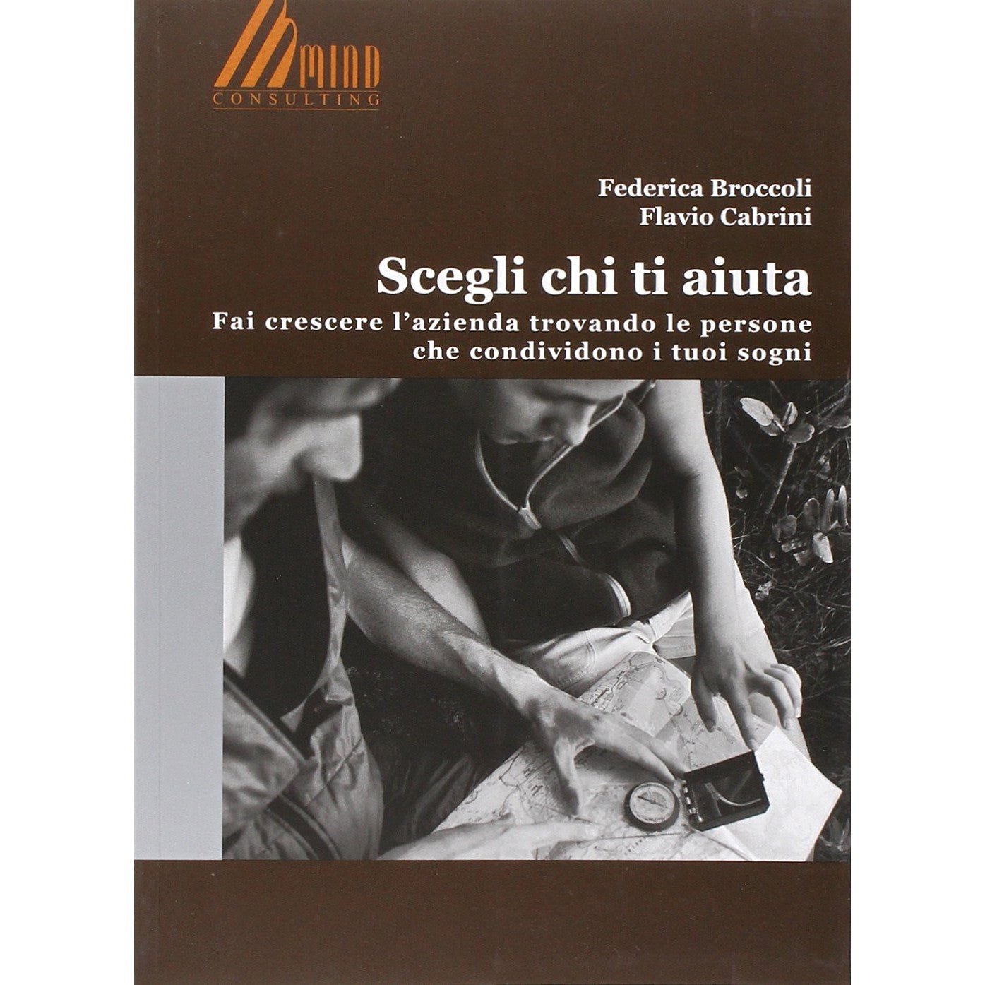 Libro - Scegli chi ti aiuta Fai crescere l'azie - Broccoli, Federica