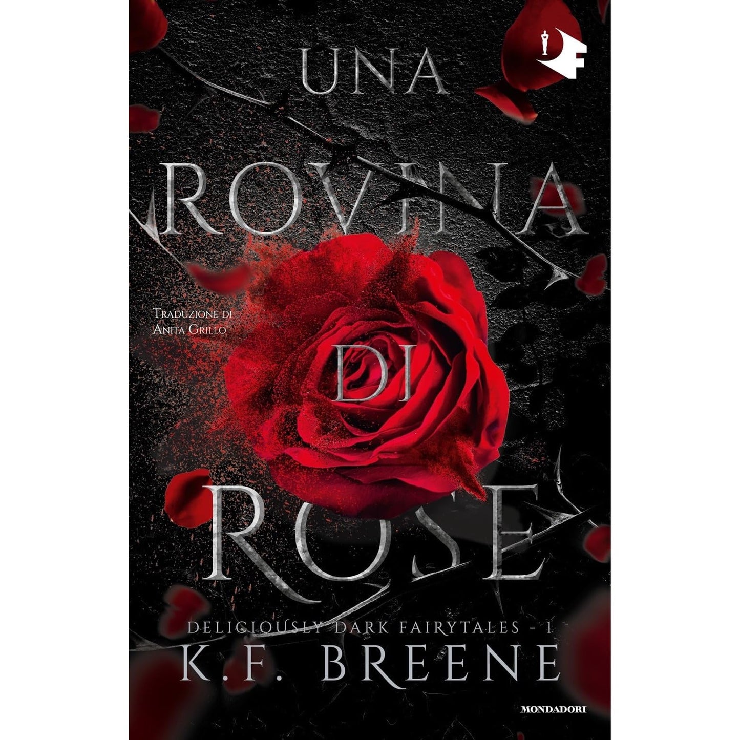 Libro - Una rovina di rose Deliciously dark fairytale - Breene, K.F.
