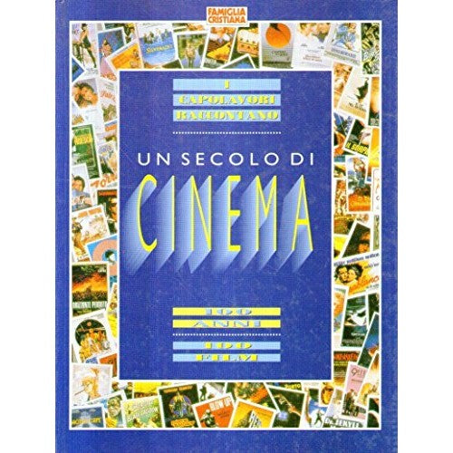 Libro - I Capolavori Raccontano un Secolo di Cinema - AA.VV