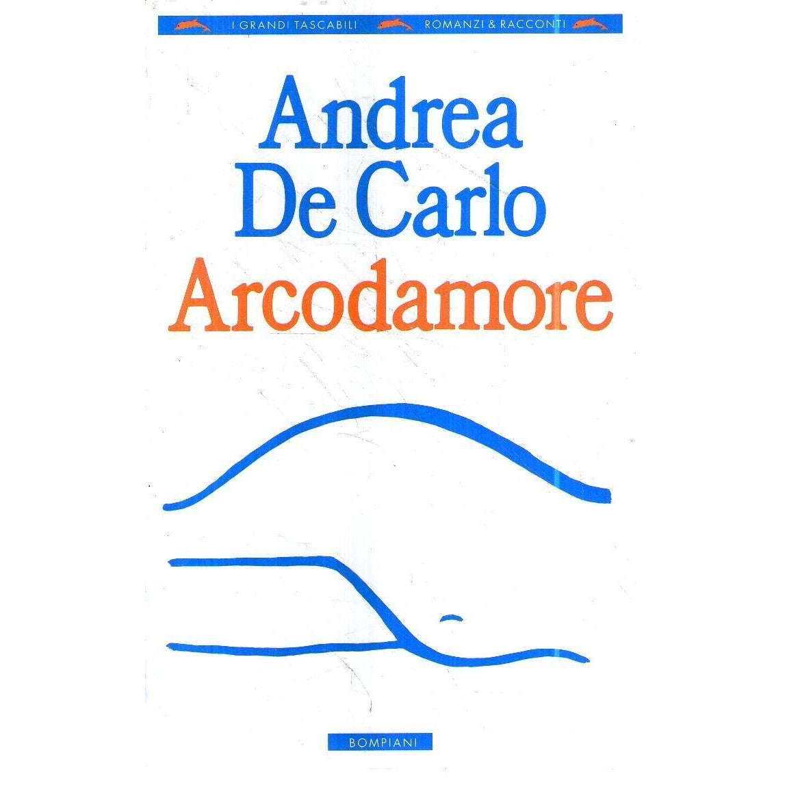 Libro - Arcodamore - De, Carlo, Andrea - De Carlo, Andrea