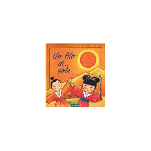 Libro - Un filo di.. sole Ediz illustrata - Branca, Mido
