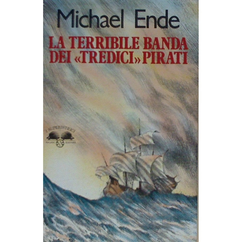 Libro - La terribile banda dei tredici pirati - Ende, Michael
