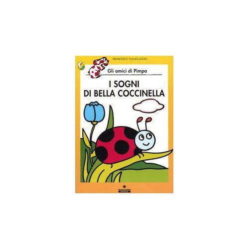 Libro - I sogni di Bella Coccinella Gli amici di Pimpa Ediz - Altan