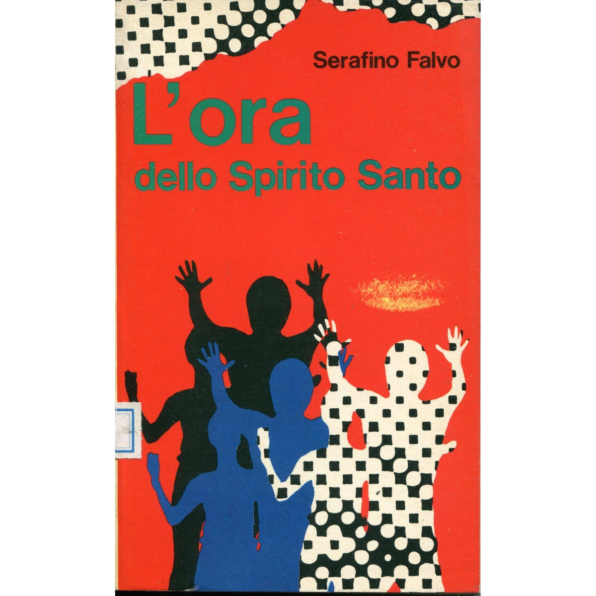 Libro - L’ORA DELLO SPIRITO SANTO L’aurora di un - Serafino, Falvo.