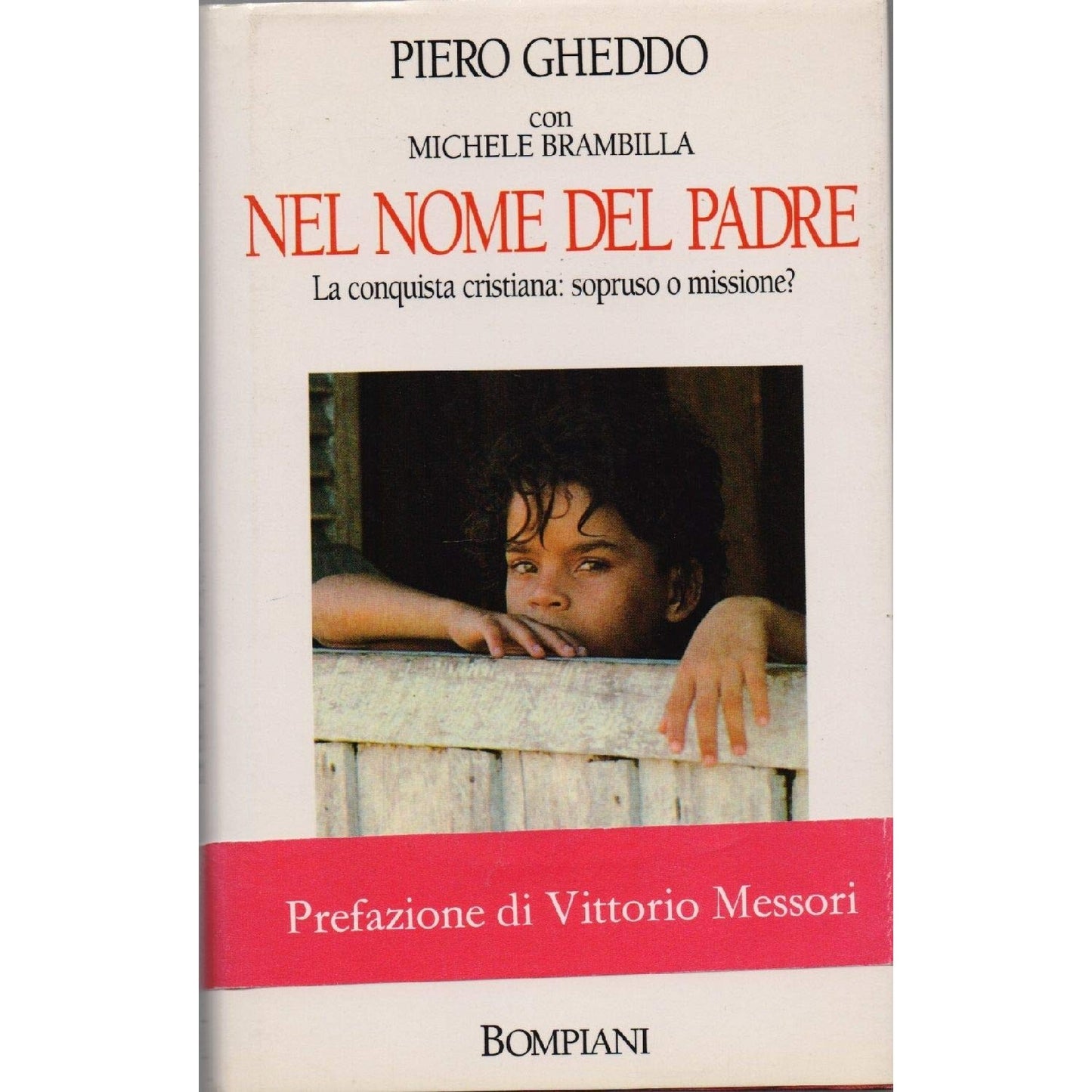 Libro - Nel nome del Padre La conquista cristiana: s - Gheddo, Piero