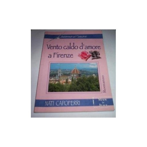 Libro - Vento caldo d'amore a Firenze Nati Capoferri Nat