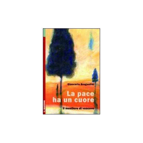 Libro - La pace ha un cuore Il mestier - Bregantini, Giancarlo Maria