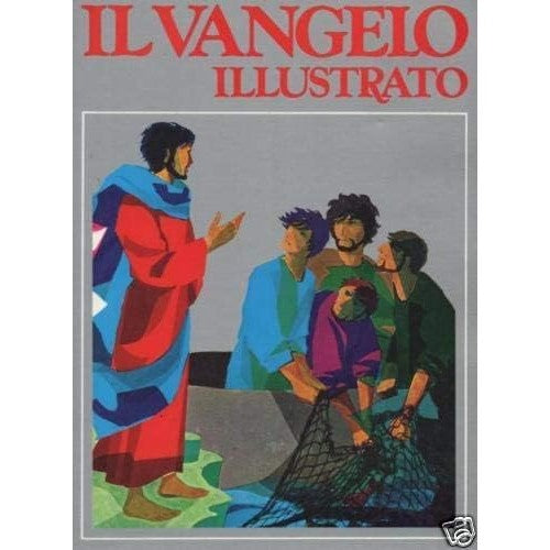 Libro - Il Vangelo illustrato Schiatti Edizioni Paoline 1987 - AA.VV