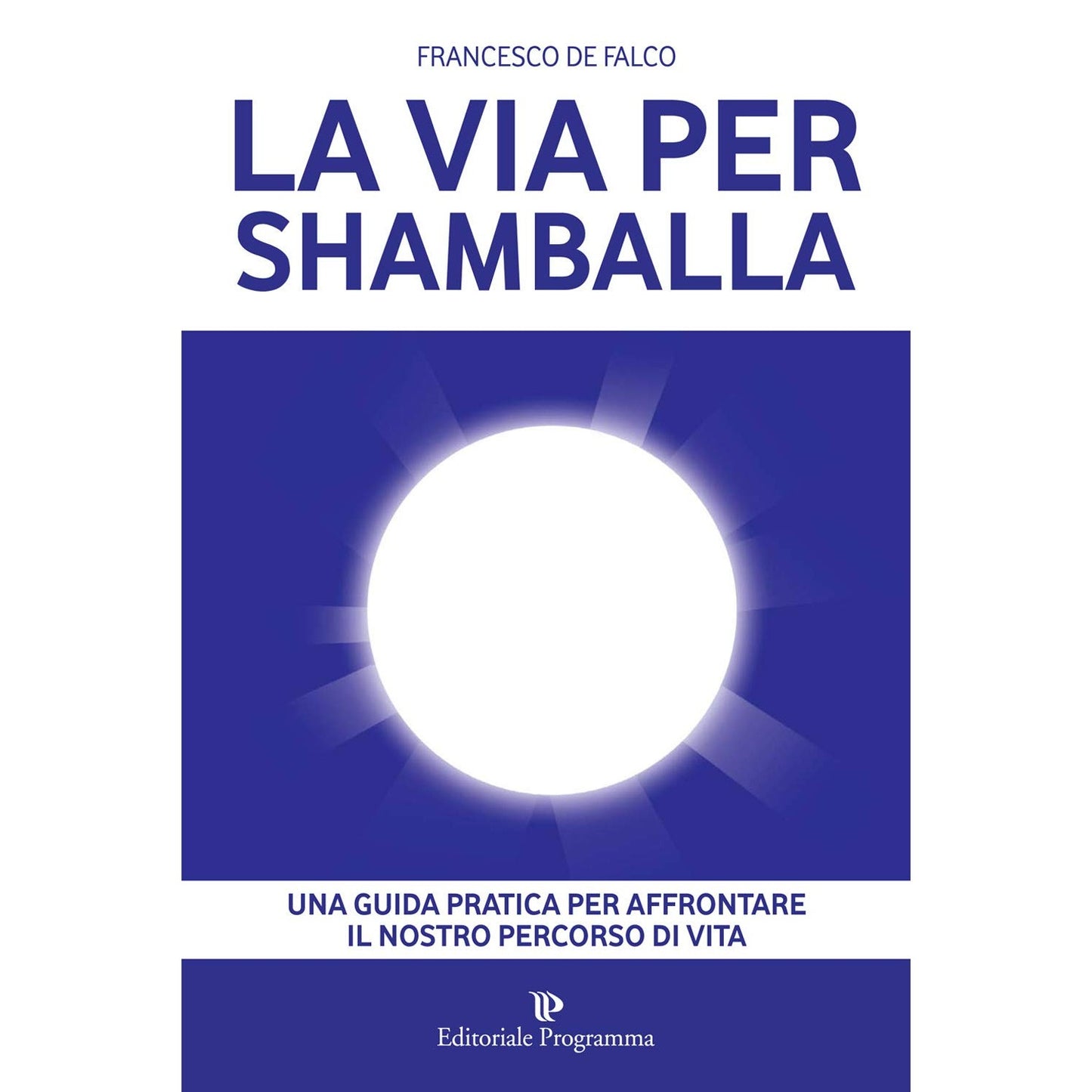 Libro - La via per Shamballa - De, Falco, Fran - De Falco, Francesco