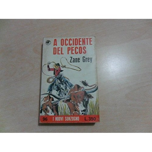 Libro - A OCCIDENTE DI PECOS - Zane, Grey