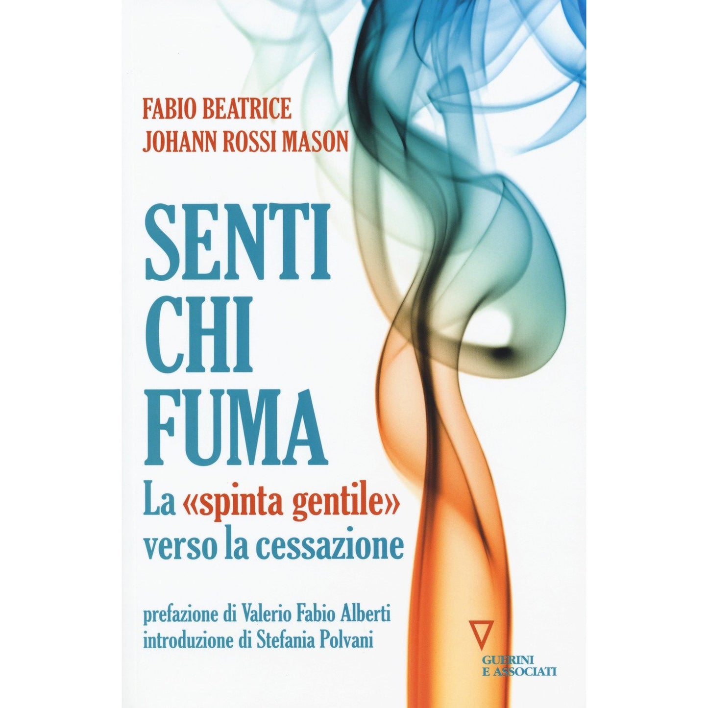 Libro - Senti chi fuma La «spinta gentile» ver - Rossi Mason, Johann