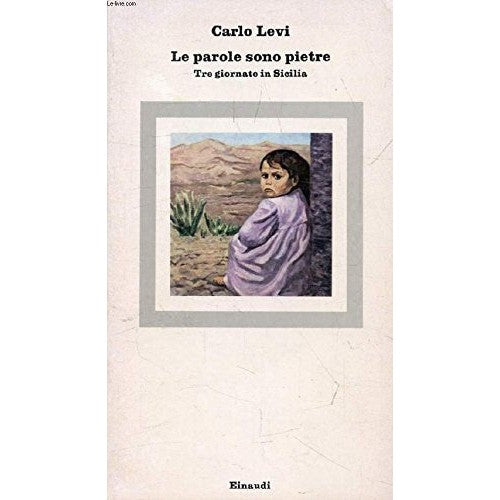 Libro - CARLO LEVI: LE PAROLE SONO PIETRE-TRE GIORNATE IN SICILIA-