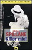 Libro - Killer mio! - Spillane, Mickey