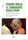 Libro - Tonino Bello, il tormento della pace. Oratorio in cinque qua