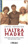 Libro - L'altra madre - Schaefer, Carol