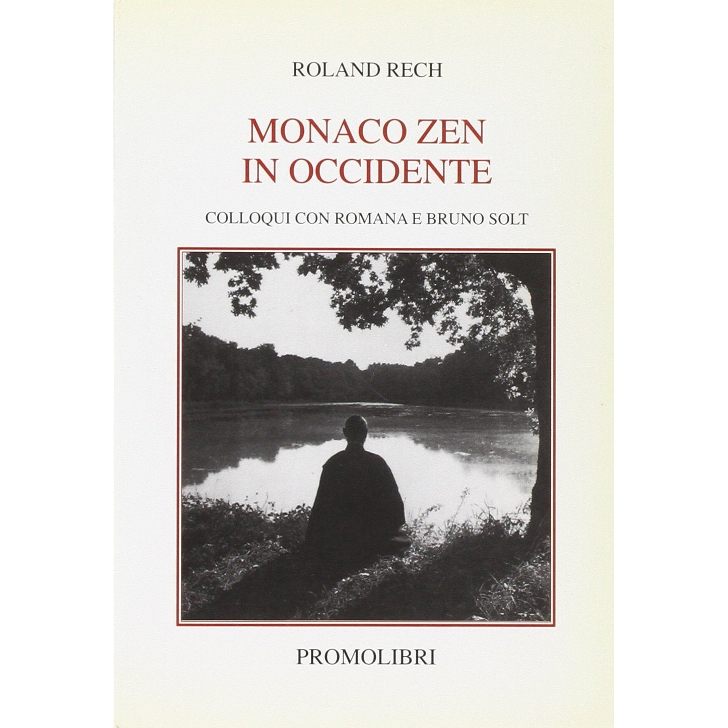 Libro - Monaco zen in Occidente Colloqui con Romana e - Rech, Roland