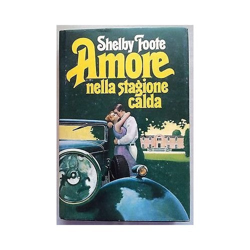Libro - Shelby Foote: Amore nella stagione calda ed CDE A15