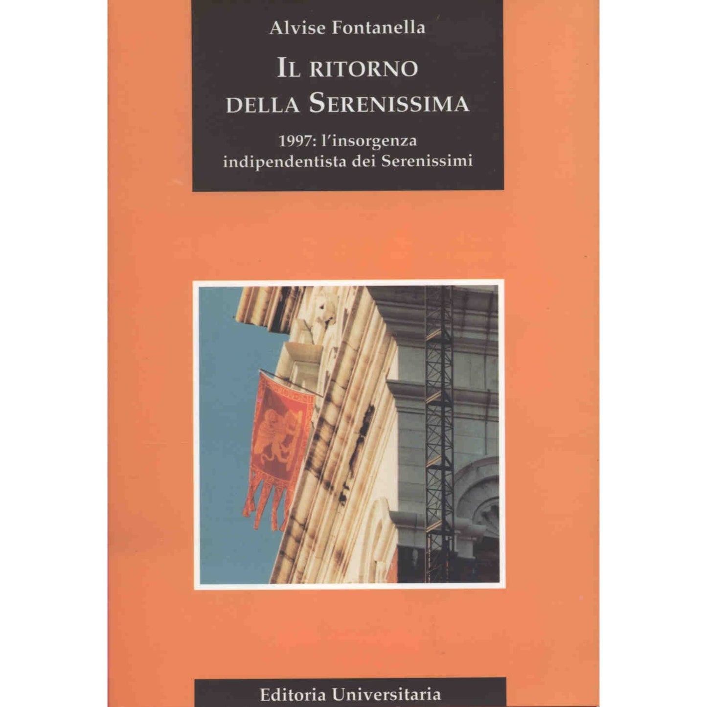Libro - Il ritorno della Serenissima 1997: l'in - Fontanella, Alvise