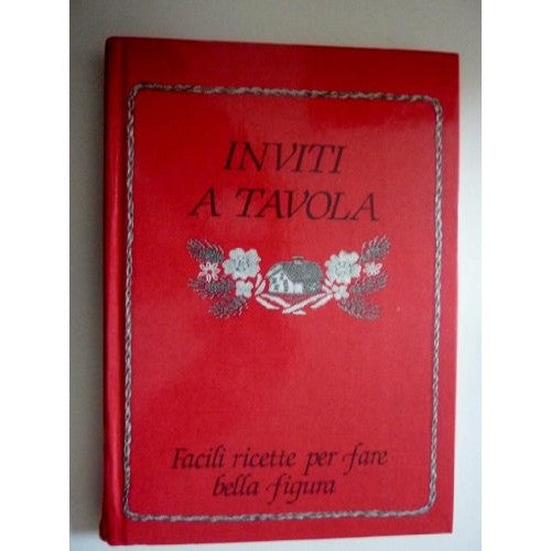 Book - TABLE INVITATIONS. Easy recipes to make a good impression - AA.VV.