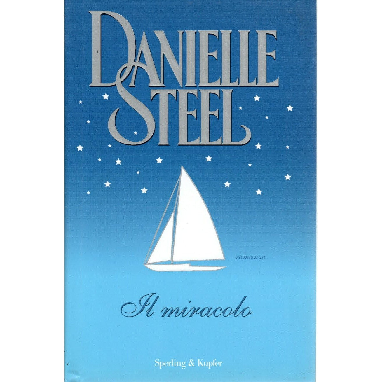 Libro - Il miracolo Danielle Steel Sperling I edizione 2008 - Vari