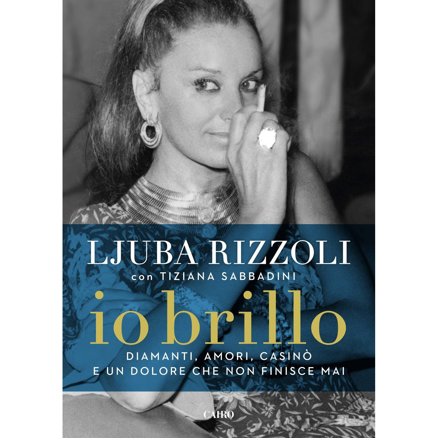 Libro - Io brillo Diamanti, amori, casinò e un dolo - Rizzoli, Ljuba