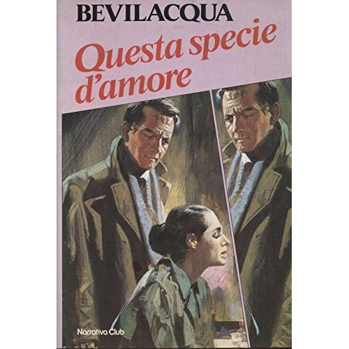 Libro - Questa Specie D'Amore Di A Bevilacqua Ed 198 - A. Bevilacqua