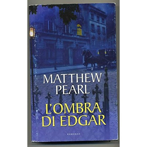 Libro - L'Ombra Di Edgar Di Matthew Pearl Ed Mondolibri A00
