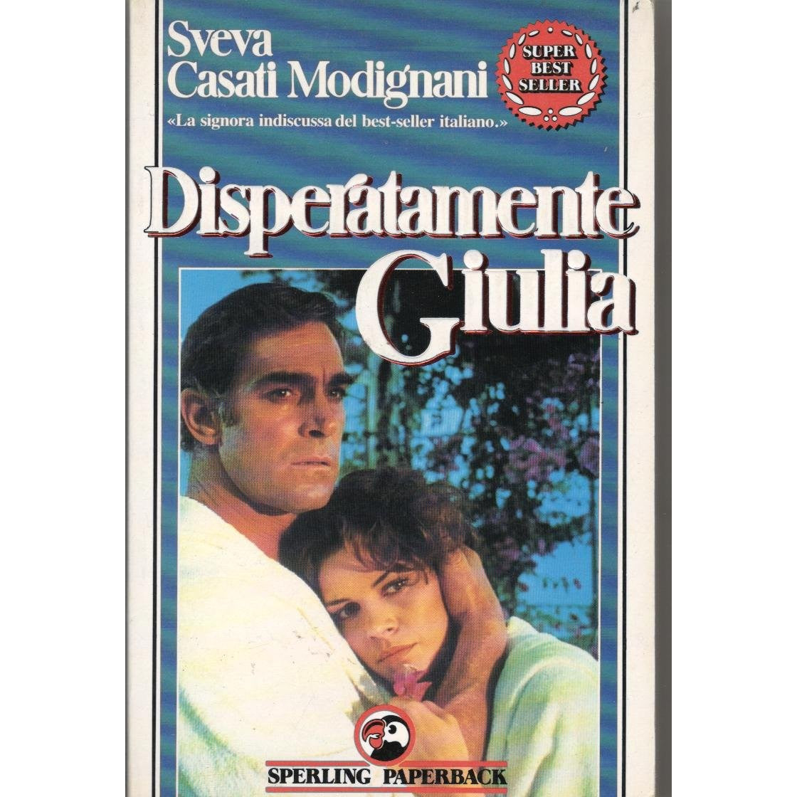 Libro - Disperatamente Giulia - Casati, Mo - Casati Modignani, Sveva