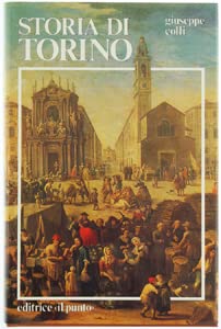 Libro - STORIA DI TORINO - Colli Giuseppe -