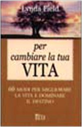Libro - Per cambiare la tua vita - Field, Lynda