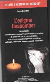 Libro - L'enigma Unabomber Prima parte Ancora senza n - Enzo, Bordin