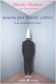 Libro - Scuola per mariti cattivi - Holden, Wendy