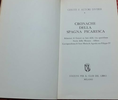 Libro - Le cronache della Spagna picaresca. A cura di cesco vian. - Gesuiti e autori diversi