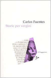 Libro - Storie per vergini - Fuentes, Carlos