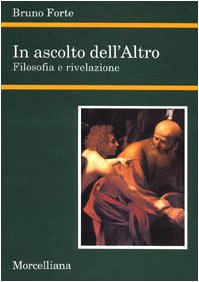 Libro - In ascolto dell'Altro. Filosofia e rivelazione - Forte, Bruno
